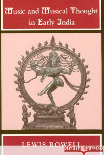 Music and Musical Thought in Early India Lewis Rowell 9780226730332