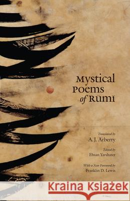 Mystical Poems of Rumi Jalal Al Din Rumi Ehsan Yarshater A. J. Arberry 9780226731629