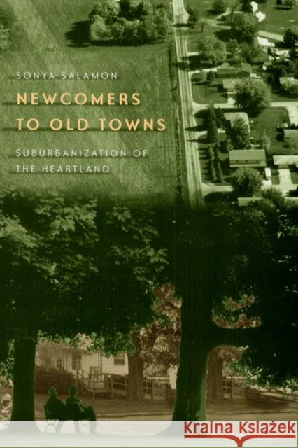 Newcomers to Old Towns: Suburbanization of the Heartland Sonya Salamon 9780226734125 