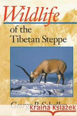 Wildlife of the Tibetan Steppe George B. Schaller 9780226736532