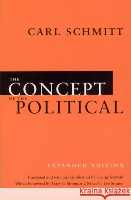 The Concept of the Political – Expanded Edition Leo Strauss 9780226738925 The University of Chicago Press