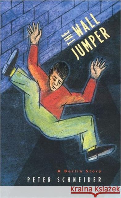 The Wall Jumper: A Berlin Story Schneider, Peter 9780226739410