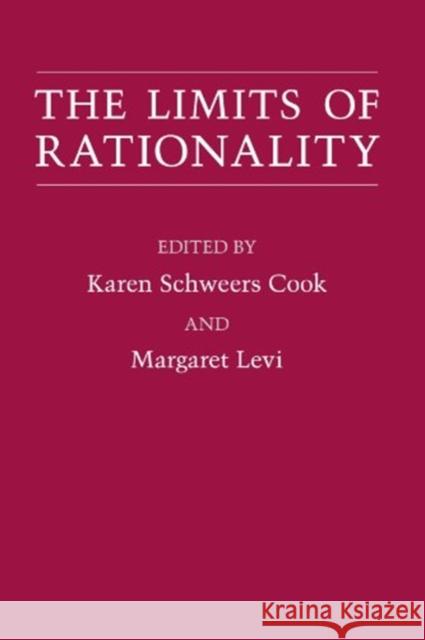 The Limits of Rationality Karen S. Cook Margaret Levi 9780226742397