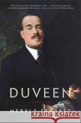 Duveen: A Life in Art Secrest, Meryle 9780226744155 0