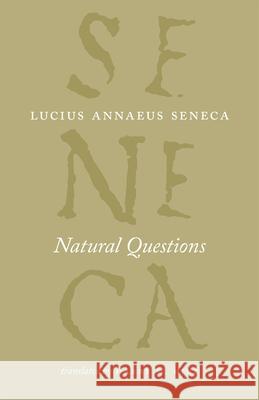 Natural Questions Seneca, Lucius Annaeus 9780226748399 John Wiley & Sons