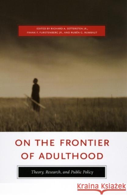 On the Frontier of Adulthood: Theory, Research, and Public Policy Richard A. Setterste Frank F. Furstenber Ruben G. Rumbaut 9780226748900
