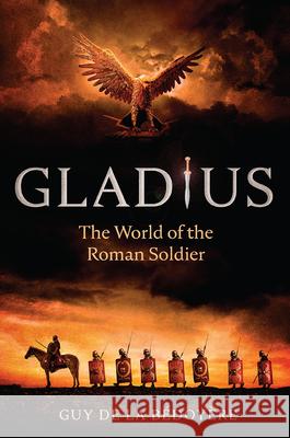 Gladius: The World of the Roman Soldier de la B 9780226750231 University of Chicago Press