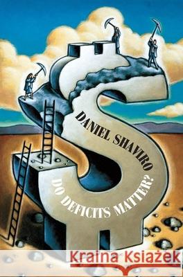 Do Deficits Matter? Daniel Shaviro 9780226751139 University of Chicago Press