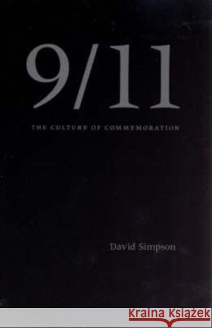 9/11: The Culture of Commemoration Simpson, David 9780226759395 University of Chicago Press