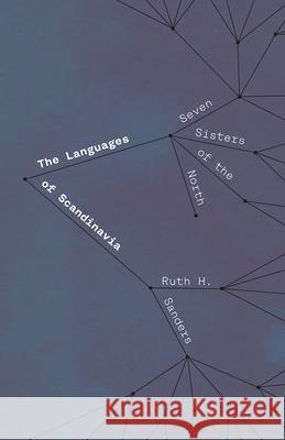 The Languages of Scandinavia: Seven Sisters of the North Ruth H. Sanders 9780226759753