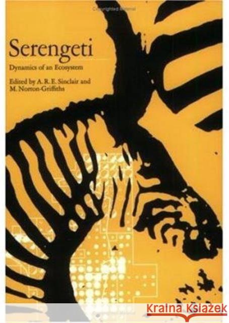 Serengeti: Dynamics of an Ecosystem Sinclair, A. R. E. 9780226760292 University of Chicago Press