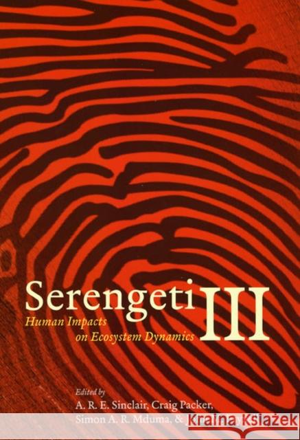 Human Impacts on Ecosystem Dynamics A. R. E. Sinclair Craig Packer Simon A. R. Mduma 9780226760346