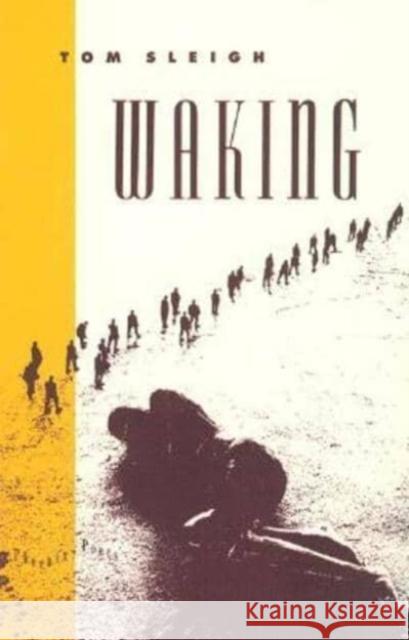 Waking Tom Sleigh 9780226762395 University of Chicago Press