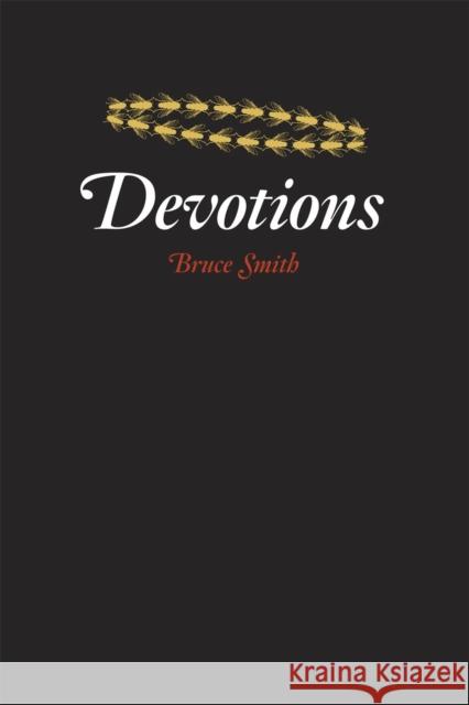 Devotions Bruce Smith 9780226764351 University of Chicago Press