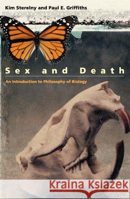 Sex and Death: An Introduction to Philosophy of Biology Sterelny, Kim 9780226773049