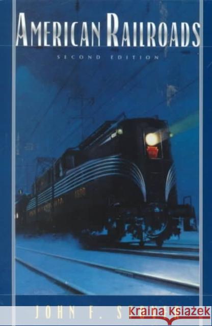 American Railroads John F. Stover 9780226776583 University of Chicago Press