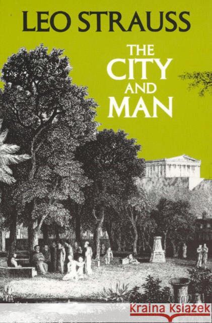 The City and Man Leo Strauss 9780226777016 The University of Chicago Press