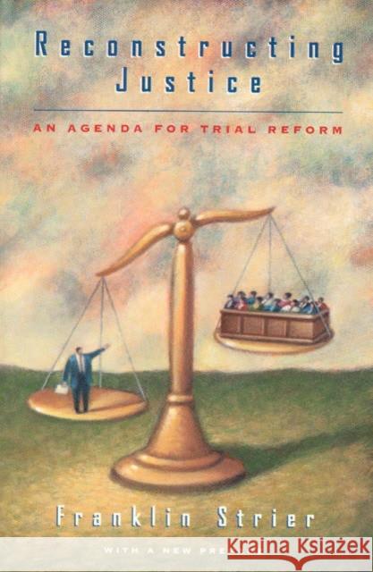 Reconstructing Justice: An Agenda for Trial Reform Strier, Franklin 9780226777184 University of Chicago Press