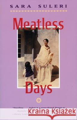 Meatless Days Sara Suleri 9780226779812 University of Chicago Press