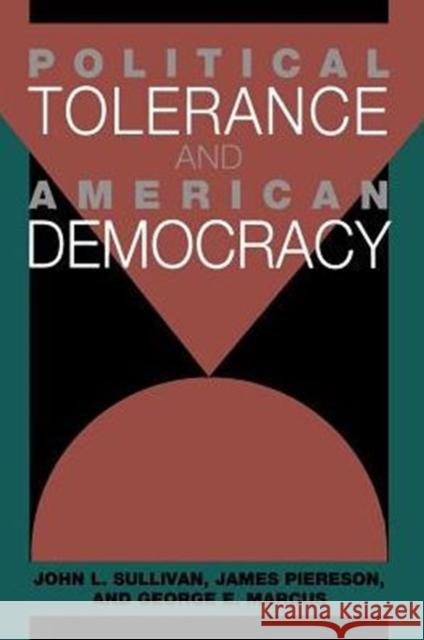Political Tolerance and American Democracy John L. Sullivan James Piereson George E. Marcus 9780226779928 University of Chicago Press