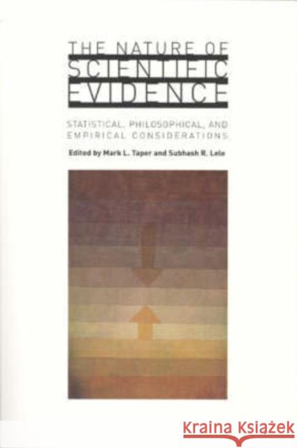 The Nature of Scientific Evidence: Statistical, Philosophical, and Empirical Considerations Taper, Mark L. 9780226789576 0