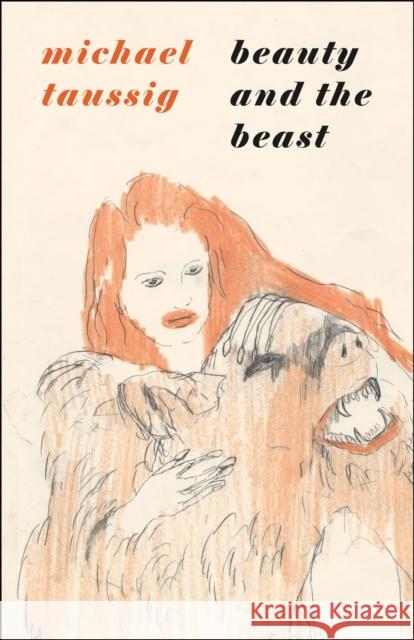 Beauty and the Beast Michael Taussig 9780226789859