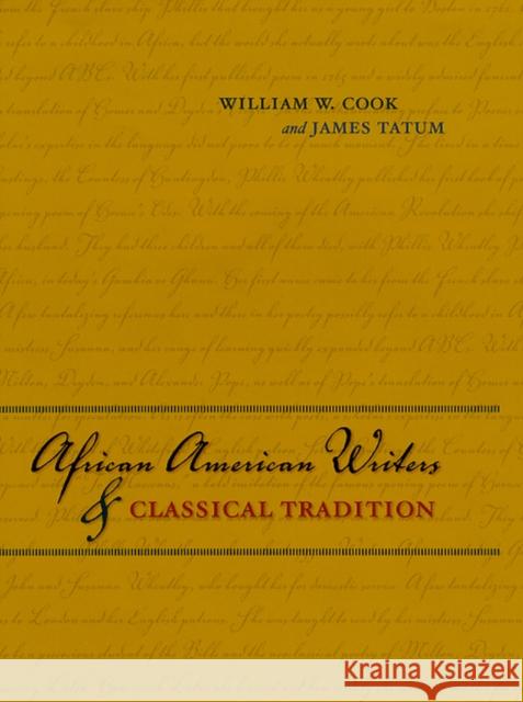 African American Writers and Classical Tradition William W. Cook James Tatum 9780226789965 University of Chicago Press