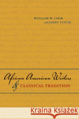 African American Writers and Classical Tradition William W. Cook James Tatum 9780226789972 University of Chicago Press
