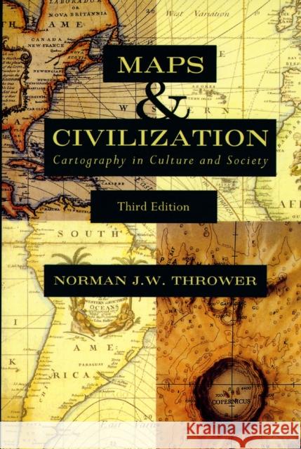 Maps & Civilization: Cartography in Culture and Society Thrower, Norman J. W. 9780226799742 University of Chicago Press