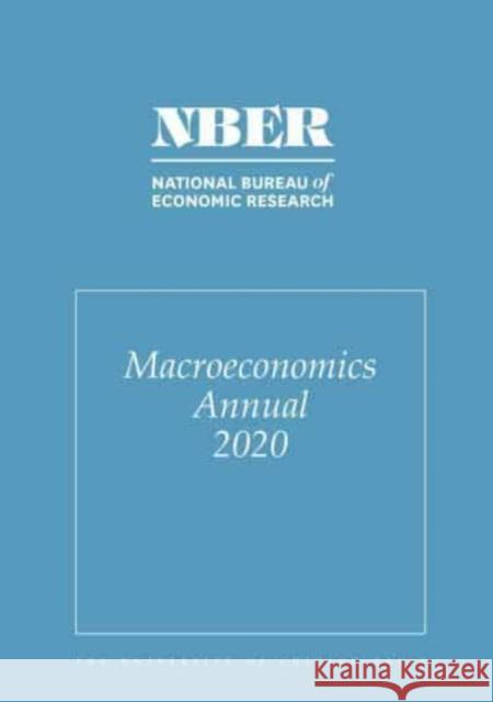 Nber Macroeconomics Annual 2020: Volume 35 Eichenbaum, Martin 9780226802688 University of Chicago Press