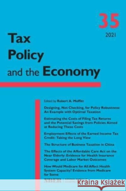 Tax Policy and the Economy, Volume 35: Volume 35 Moffitt, Robert A. 9780226802855 University of Chicago Press