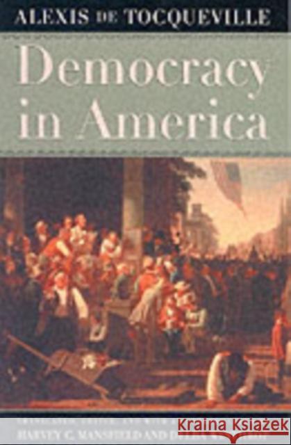 Democracy in America Alexis d Harvey Claflin, Jr. Mansfield Delba Winthrop 9780226805368 University of Chicago Press