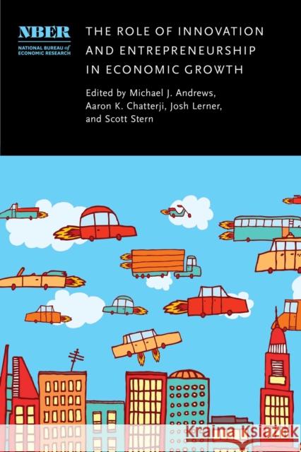 The Role of Innovation and Entrepreneurship in Economic Growth  9780226810782 The University of Chicago Press