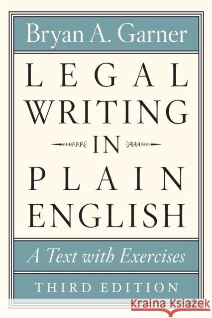 Legal Writing in Plain English, Third Edition: A Text with Exercises Bryan A. Garner 9780226816548 The University of Chicago Press