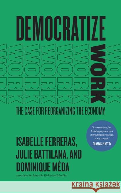 Democratize Work: The Case for Reorganizing the Economy Ferreras, Isabelle 9780226819624