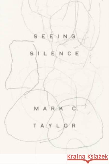 Seeing Silence Taylor, Mark C. 9780226820033 CHICAGO UNIVERSITY PRESS ACAD