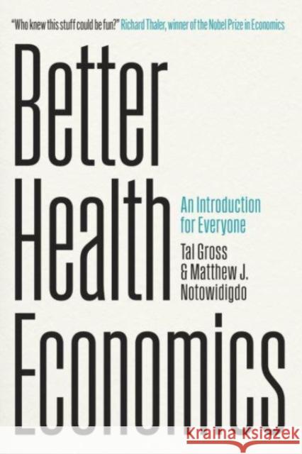Better Health Economics Matthew J. Notowidigdo 9780226820293 The University of Chicago Press