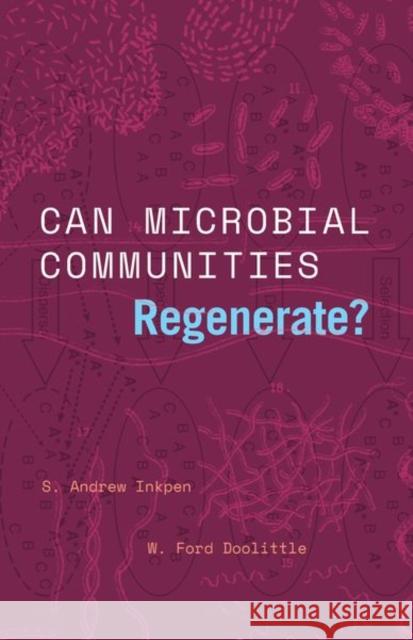 Can Microbial Communities Regenerate?: Uniting Ecology and Evolutionary Biology Inkpen, S. Andrew 9780226820637