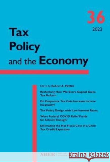 Tax Policy and the Economy, Volume 36: Volume 36 Moffitt, Robert A. 9780226821771 University of Chicago Press
