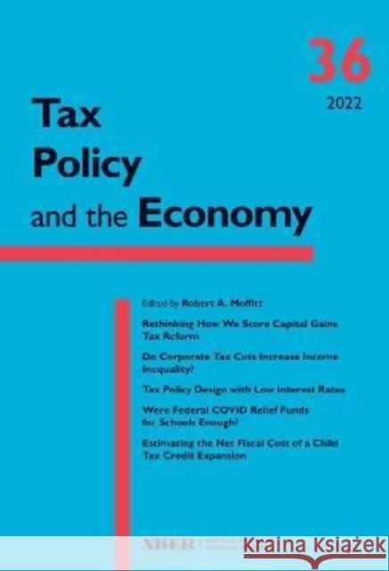 Tax Policy and the Economy, Volume 36: Volume 36 Moffitt, Robert A. 9780226821771