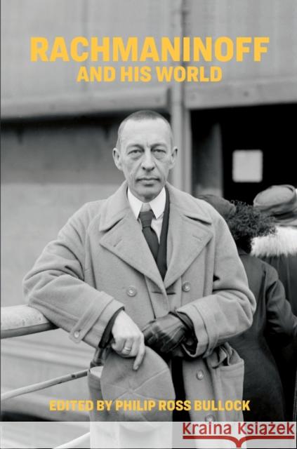 Rachmaninoff and His World Bullock, Philip Ross 9780226823751