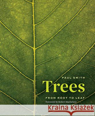 Trees: From Root to Leaf Paul Smith 9780226824178 University of Chicago Press