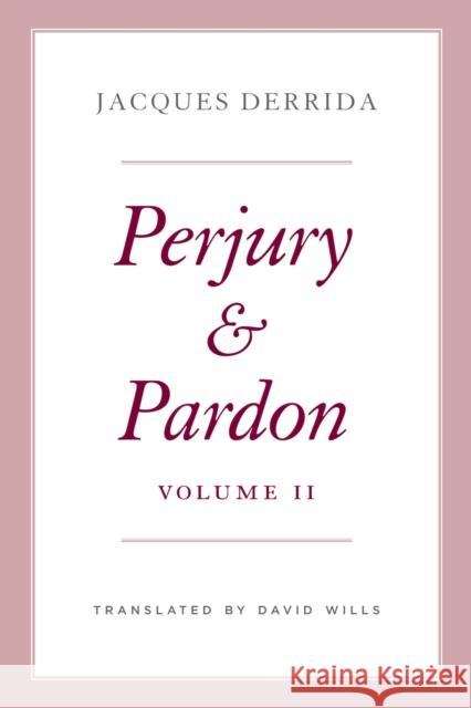 Perjury and Pardon, Volume II Jacques Derrida 9780226825281