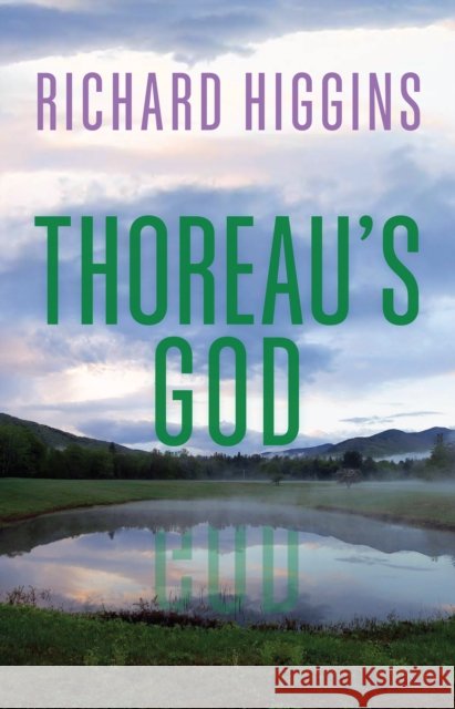 Thoreau's God Richard Higgins 9780226827308