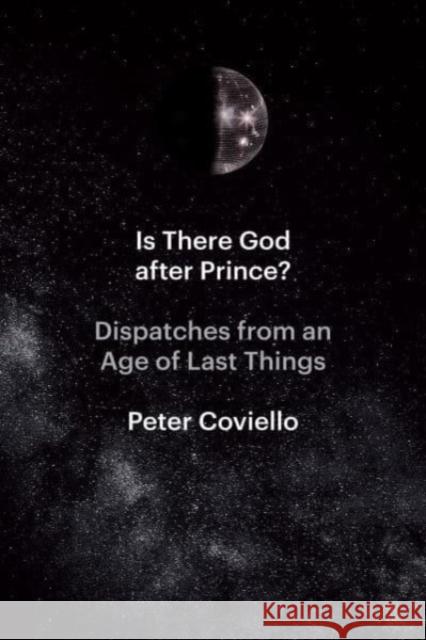 Is There God after Prince? Peter Coviello 9780226828084