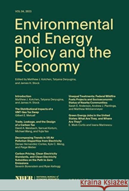 Environmental and Energy Policy and the Economy: Volume 4 Matthew J. Kotchen Tatyana Deryugina 9780226828275 University of Chicago Press