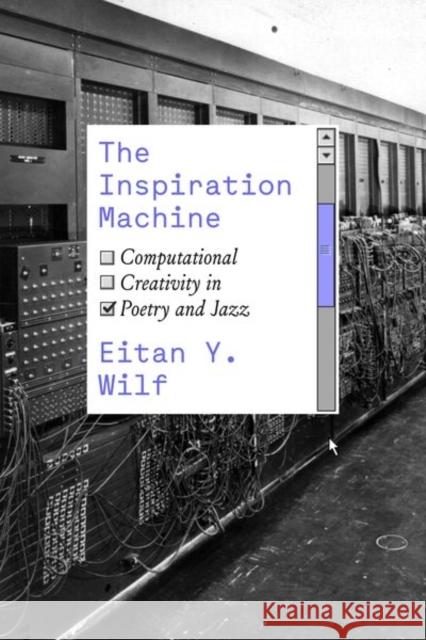 The Inspiration Machine Eitan Y. Wilf 9780226828312 The University of Chicago Press