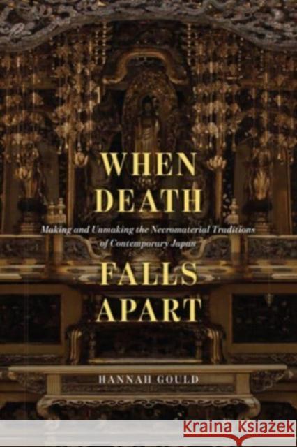 When Death Falls Apart Hannah Gould 9780226829012 The University of Chicago Press