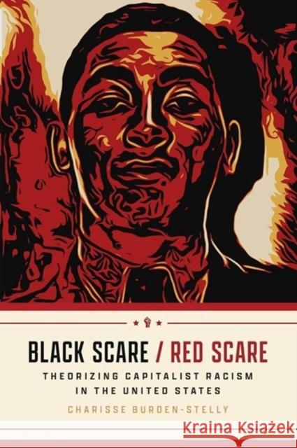 Black Scare / Red Scare Charisse Burden-Stelly 9780226830131 The University of Chicago Press