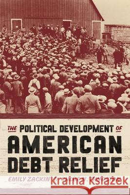 The Political Development of American Debt Relief Chloe N. Thurston 9780226832357 The University of Chicago Press